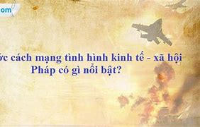 Đặc Điểm Nổi Bật Của Tình Hình Xã Hội Pháp