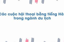 Hội Thoại Về Du Lịch Tiếng Hàn