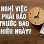 Khi Nghỉ Việc Cần Báo Trước Bao Nhiêu Ngày